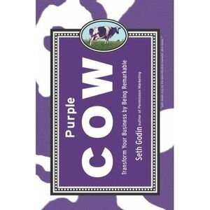 Purple Cow: Transform Your Business by Being Remarkable by Godin, Seth